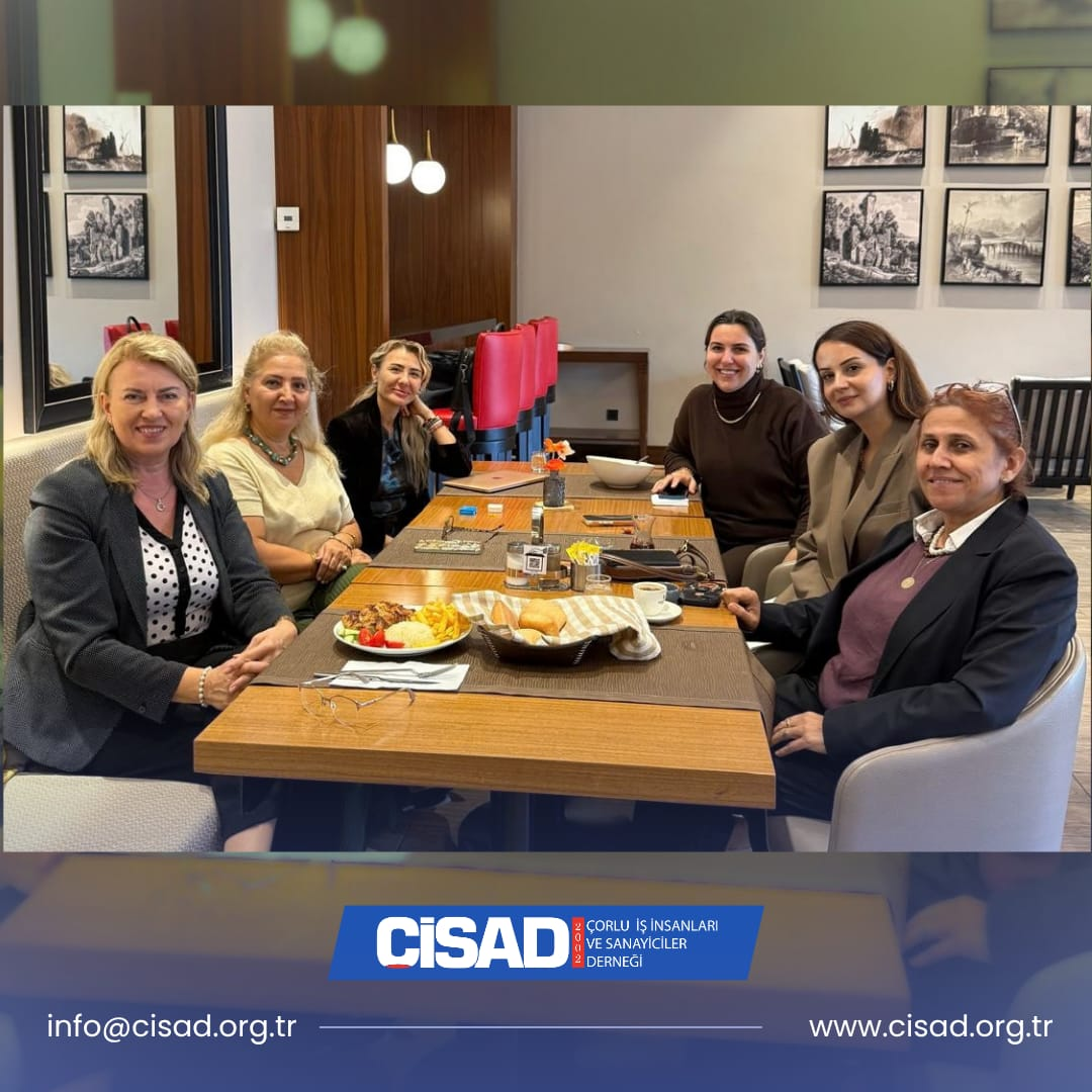 ÇİSAD Kadın Komisyonu Toplantısını Gerçekleştirdi