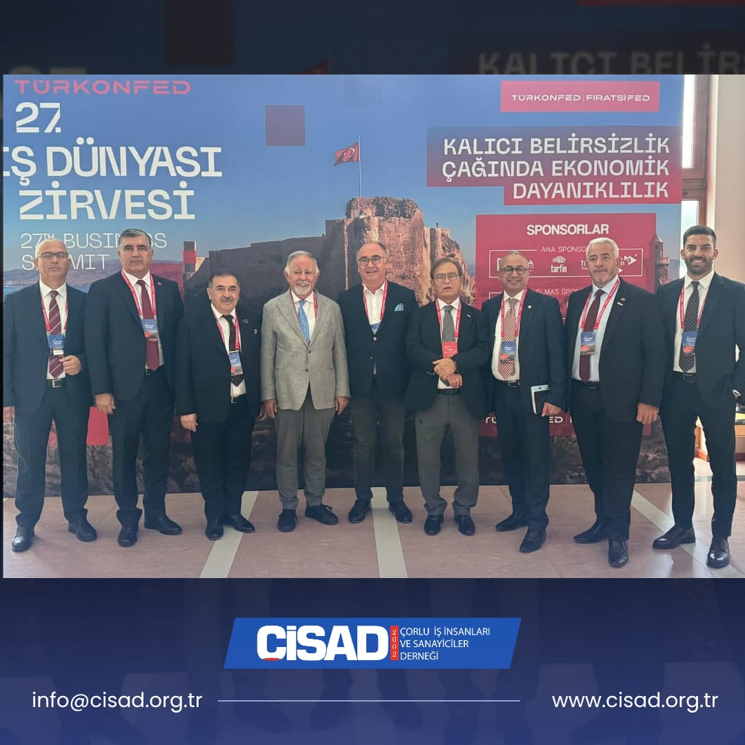 ÇİSAD, 27. TÜRKONFED İş Dünyası Zirvesi’nde Trakya’yı temsil etti